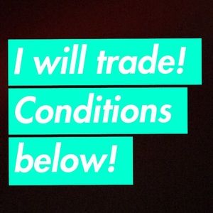 I’m willing to make trades! 😍